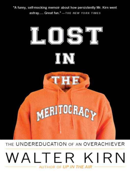 Détails du titre pour Lost in the Meritocracy par Walter Kirn - Disponible